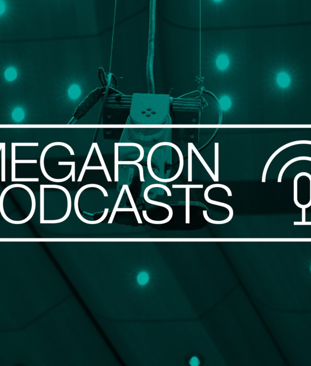 Τα Megaron Podcasts<br>μας κρατούν συντροφιά, αυτό το καλοκαίρι,<br>με νέες συναντήσεις και συνεντεύξεις προσωπικοτήτων από τον χώρο των τεχνών