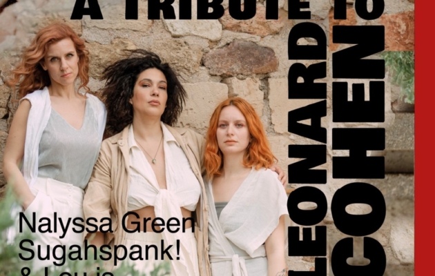 A Tribute to Leonard Cohen with Nalyssa Green, Sugahspank! &amp; Lou is